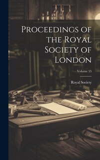 Couverture_Proceedings of the Royal Society of London; Volume 55