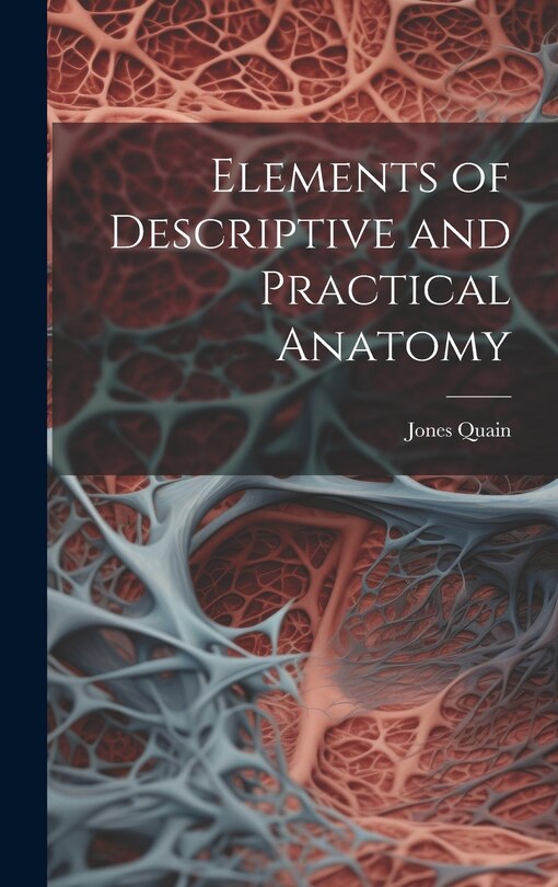 Front cover_Elements of Descriptive and Practical Anatomy
