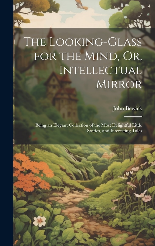Front cover_The Looking-Glass for the Mind, Or, Intellectual Mirror