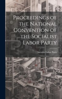 Couverture_Proceedings of the National Convention of the Socialist Labor Party