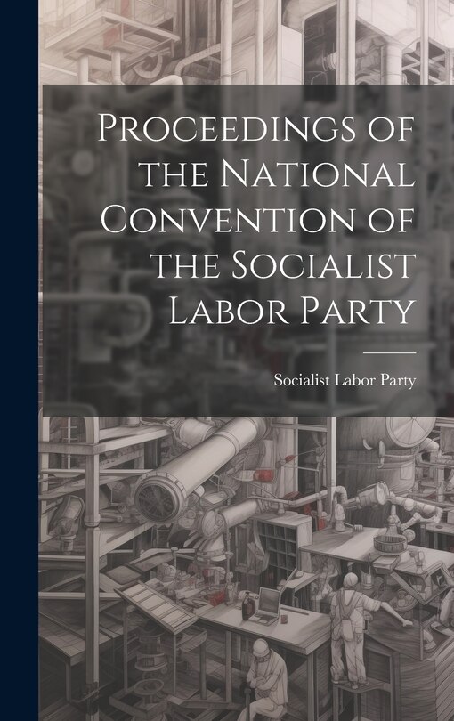 Couverture_Proceedings of the National Convention of the Socialist Labor Party