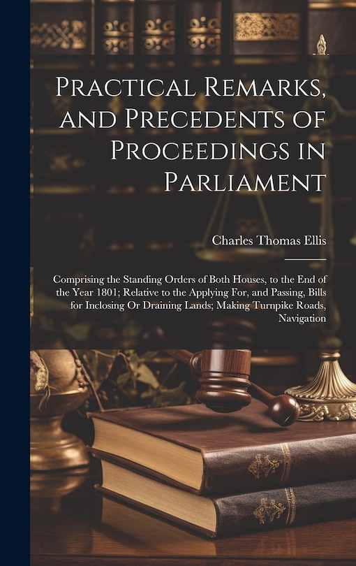 Front cover_Practical Remarks, and Precedents of Proceedings in Parliament
