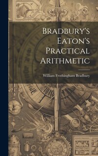 Front cover_Bradbury's Eaton's Practical Arithmetic