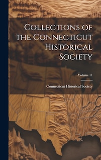 Front cover_Collections of the Connecticut Historical Society; Volume 11