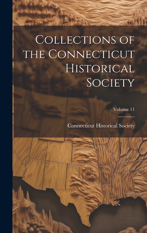 Front cover_Collections of the Connecticut Historical Society; Volume 11