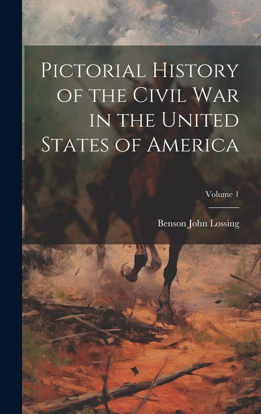Front cover_Pictorial History of the Civil War in the United States of America; Volume 1