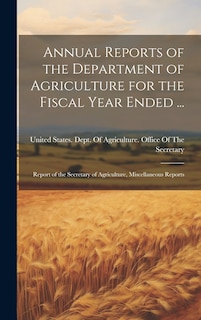 Couverture_Annual Reports of the Department of Agriculture for the Fiscal Year Ended ...