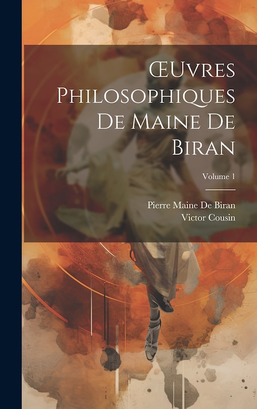 Front cover_OEuvres Philosophiques De Maine De Biran; Volume 1