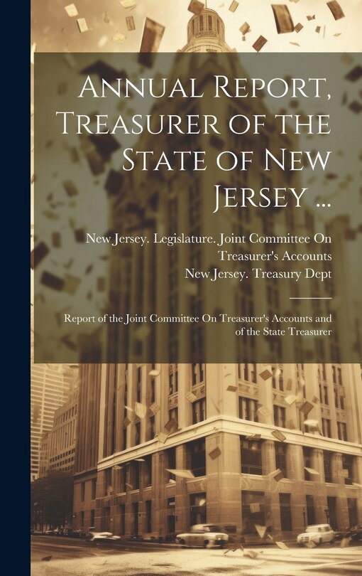 Couverture_Annual Report, Treasurer of the State of New Jersey ...