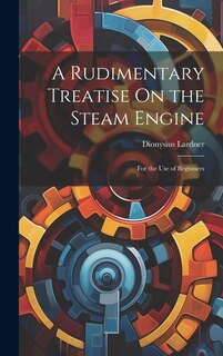 Couverture_A Rudimentary Treatise On the Steam Engine