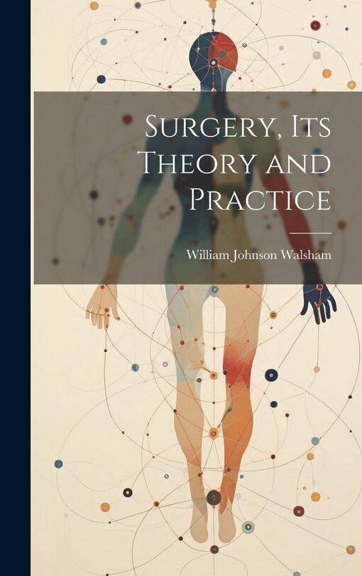 Front cover_Surgery, Its Theory and Practice