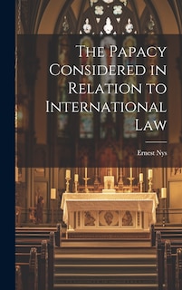Front cover_The Papacy Considered in Relation to International Law