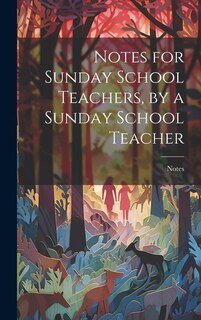Couverture_Notes for Sunday School Teachers, by a Sunday School Teacher