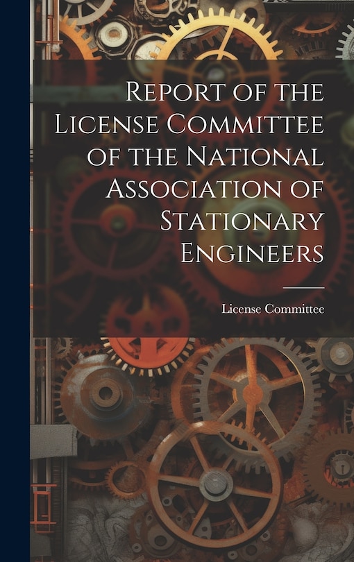 Front cover_Report of the License Committee of the National Association of Stationary Engineers