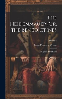 Couverture_The Heidenmauer; Or, the Benedictines