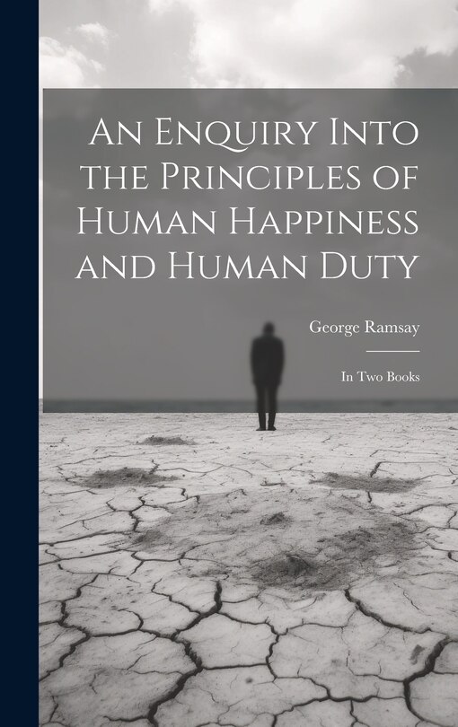 Couverture_An Enquiry Into the Principles of Human Happiness and Human Duty