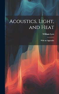 Front cover_Acoustics, Light, and Heat