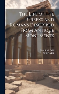 Front cover_The Life of the Greeks and Romans Described From Antique Monuments