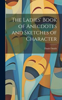 Front cover_The Ladies' Book of Anecdotes and Sketches of Character