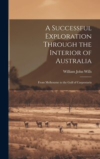 Couverture_A Successful Exploration Through the Interior of Australia