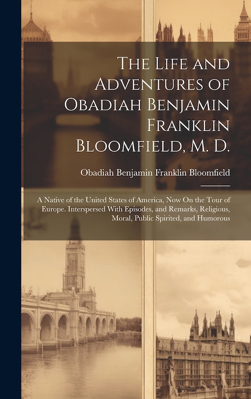 Couverture_The Life and Adventures of Obadiah Benjamin Franklin Bloomfield, M. D.