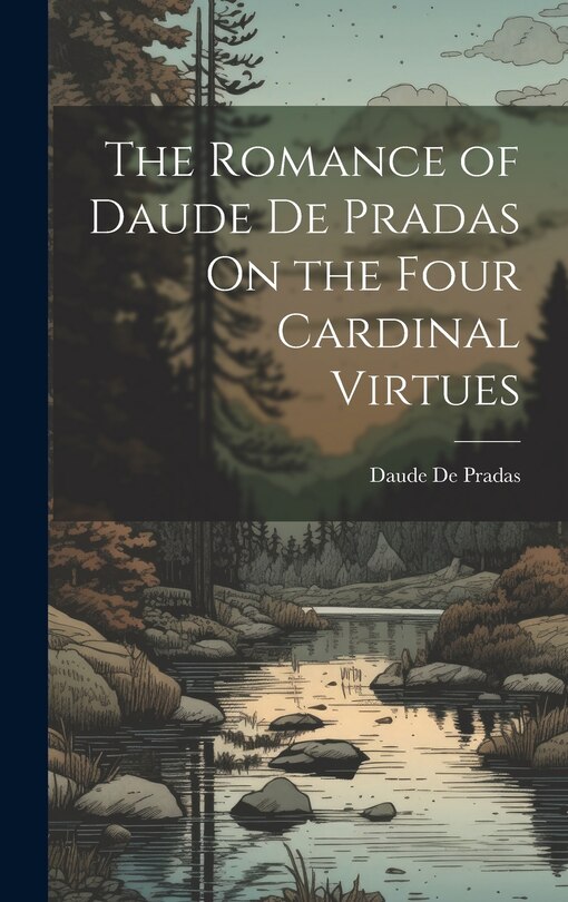 Front cover_The Romance of Daude De Pradas On the Four Cardinal Virtues