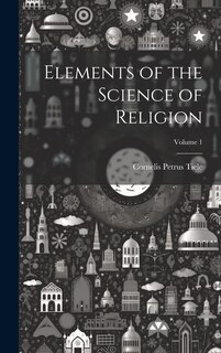 Couverture_Elements of the Science of Religion; Volume 1