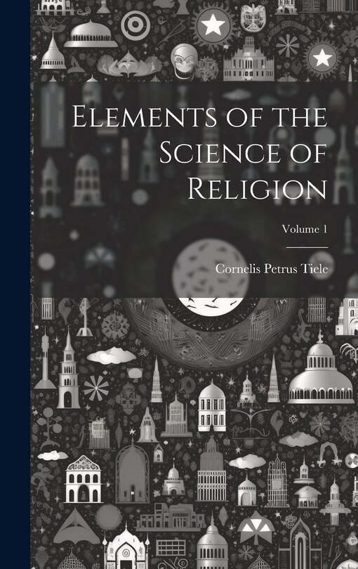 Couverture_Elements of the Science of Religion; Volume 1