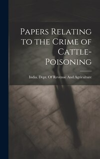 Couverture_Papers Relating to the Crime of Cattle-Poisoning