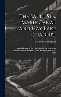 Front cover_The Sault Ste. Marie Canal and Hay Lake Channel
