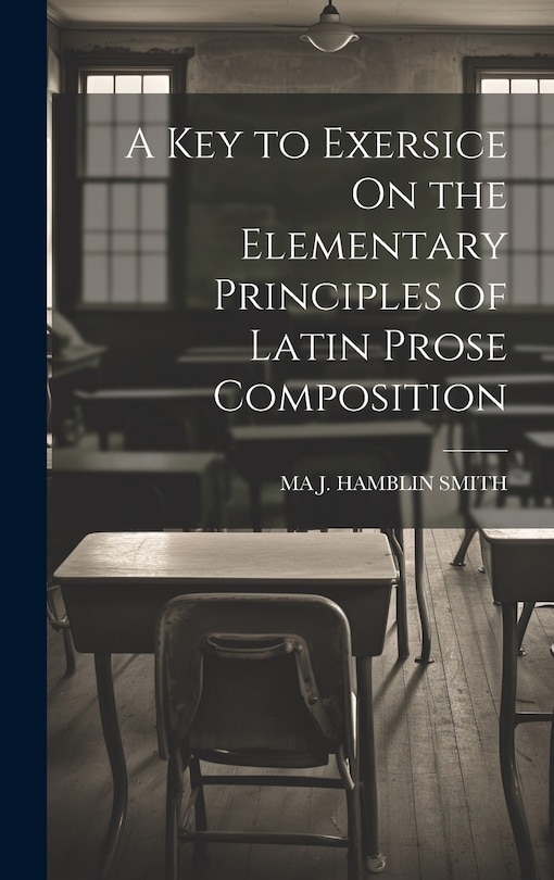 Couverture_A Key to Exersice On the Elementary Principles of Latin Prose Composition