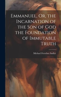 Couverture_Emmanuel, Or, the Incarnation of the Son of God the Foundation of Immutable Truth