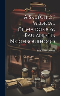 Front cover_A Sketch of Medical Climatology, Pau and Its Neighbourhood