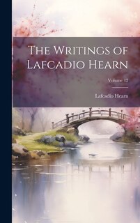 Couverture_The Writings of Lafcadio Hearn; Volume 12