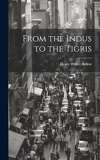 Front cover_From the Indus to the Tigris