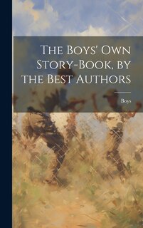 Front cover_The Boys' Own Story-Book, by the Best Authors