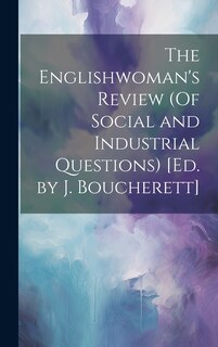 Couverture_The Englishwoman's Review (Of Social and Industrial Questions) [Ed. by J. Boucherett]