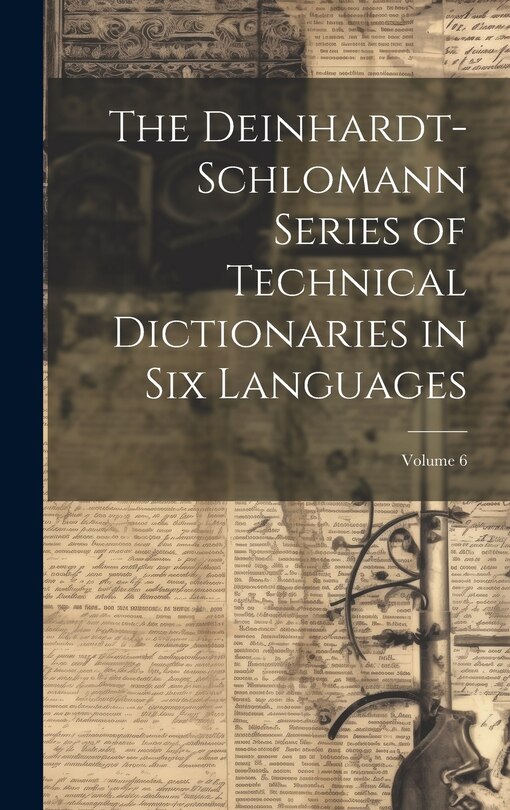 Couverture_The Deinhardt-Schlomann Series of Technical Dictionaries in Six Languages; Volume 6