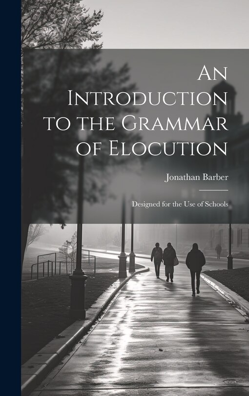 Front cover_An Introduction to the Grammar of Elocution