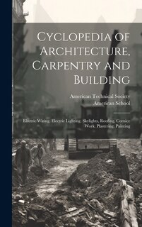 Front cover_Cyclopedia of Architecture, Carpentry and Building