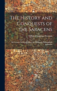 Front cover_The History and Conquests of the Saracens