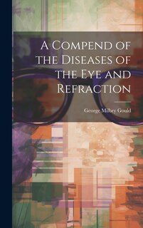 Couverture_A Compend of the Diseases of the Eye and Refraction