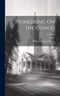 Couverture_Pioneering On the Congo; Volume 1