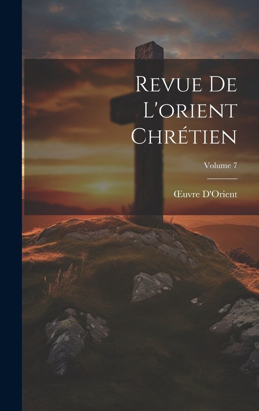 Front cover_Revue De L'orient Chrétien; Volume 7