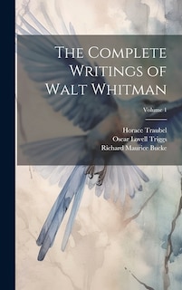 Front cover_The Complete Writings of Walt Whitman; Volume 1