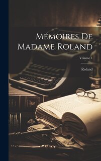 Couverture_Mémoires De Madame Roland; Volume 1