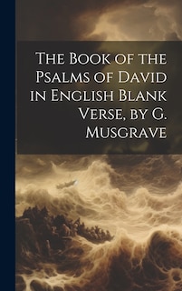 Couverture_The Book of the Psalms of David in English Blank Verse, by G. Musgrave