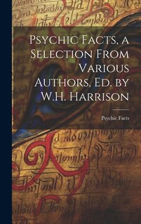 Couverture_Psychic Facts, a Selection From Various Authors, Ed. by W.H. Harrison