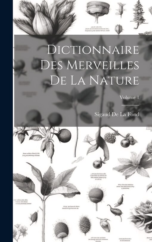 Couverture_Dictionnaire Des Merveilles De La Nature; Volume 1