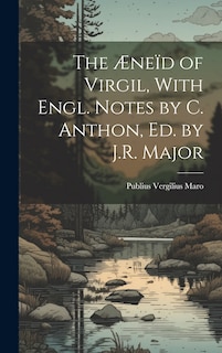 Couverture_The Æneïd of Virgil, With Engl. Notes by C. Anthon, Ed. by J.R. Major